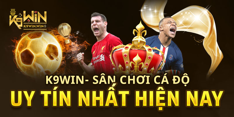 Đánh giá ưu điểm K9Win mang lại cho người chơi