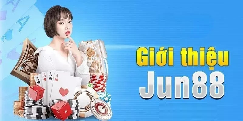 Giới thiệu về Jun88 nhà cái uy tín