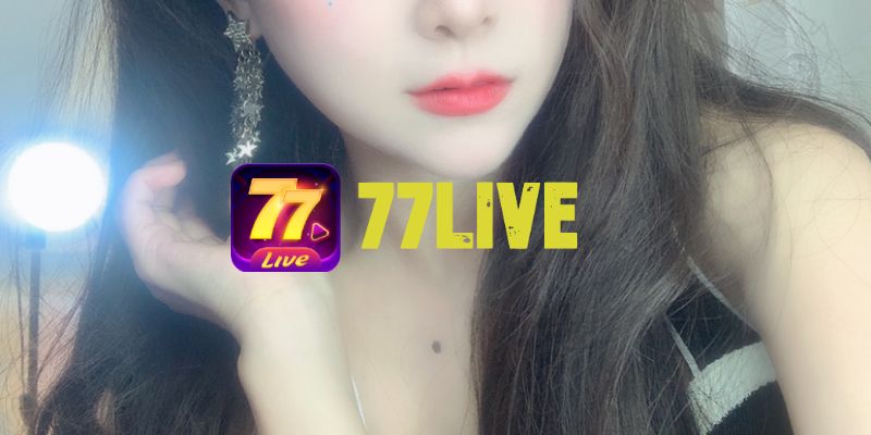 77Live đem đến những buổi phát trực tiếp thú vị