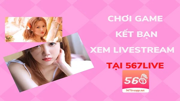 Hướng dẫn quy trình sử dụng ứng dụng 567 Live dễ dàng