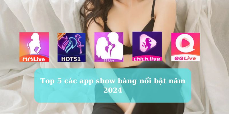 Top 5 app show hàng nổi bật 2024