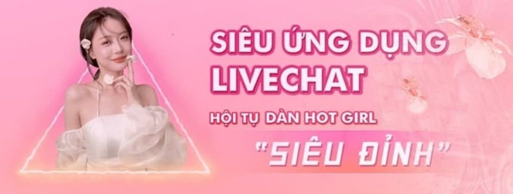 Chich Live: Ứng dụng live stream show với gái đẹp.